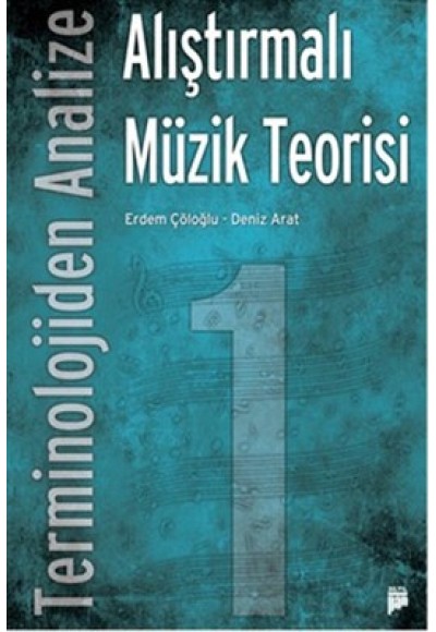 Terminolojiden Analize Alıştırmalı Müzik Teorisi 1