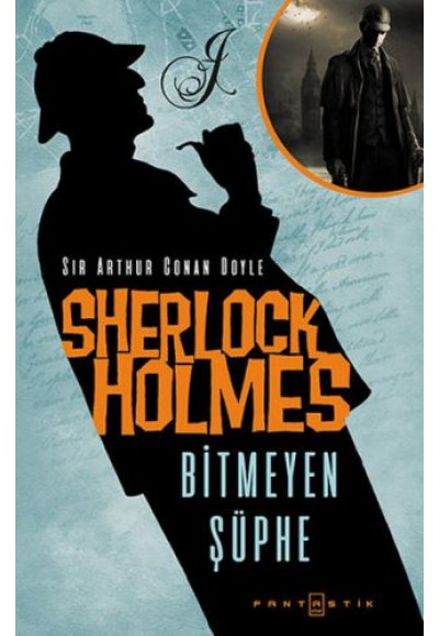 Sherlock Holmes Bitmeyen Şüphe