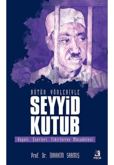 Bütün Yönleriyle Seyyid Kutub