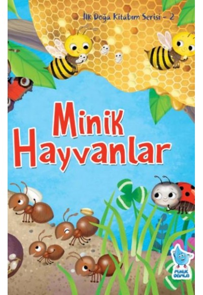 İlk Doğa Kitabım Serisi 2 - Minik Hayvanlar