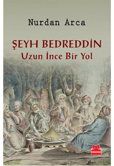 Şeyh Bedreddin  Uzun İnce Bir Yol