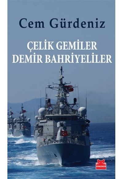 Çelik Gemiler Demir Bahriyeliler