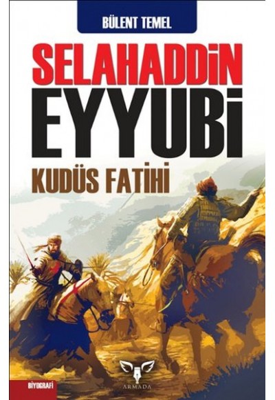 Selahaddin Eyyubi - Kudüs Fatihi