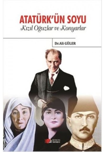 Atatürk'ün Soyu - Kızıl Oğuzlar ve Konyarlar