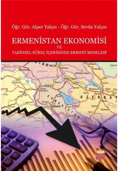 Ermenistan Ekonomisi ve Tarihsel Süreç İçerisinde Ermeni Meselesi