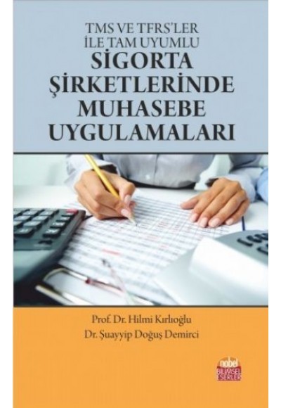 TMS ve TFRS'ler İle Tam Uyumlu Sigorta Şirketlerinde Muhasebe Uygulamaları