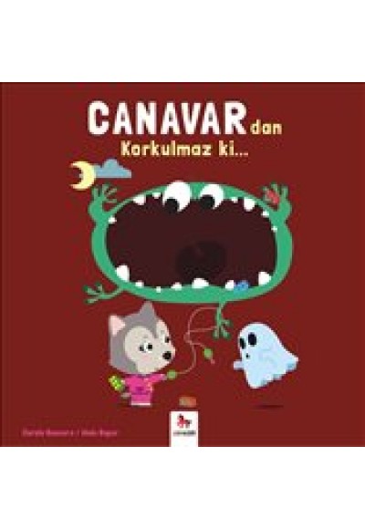 Canavardan Korkulmaz ki...
