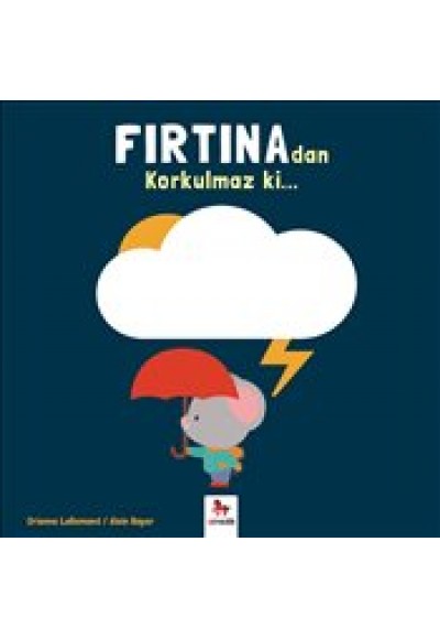 Fırtınadan Korkulmaz ki...