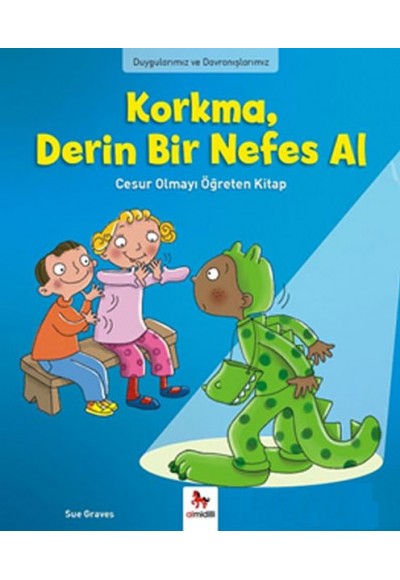 Duygularımız ve Davranışlarımız - Korkma Derin Bir Nefes Al