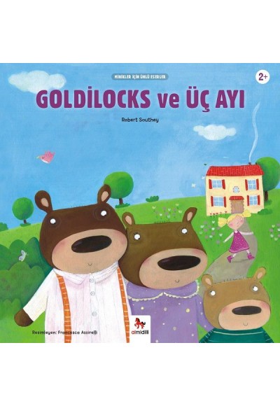 Goldilocks ve Üç Ayı - Minikler İçin Ünlü Eserler