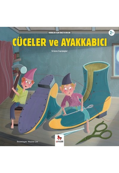Cüceler  ve Ayakkabıcı - Minikler İçin Ünlü Eserler