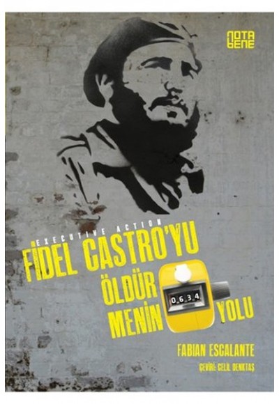 Fidel Castro'yu Öldürmenin 634 Yolu