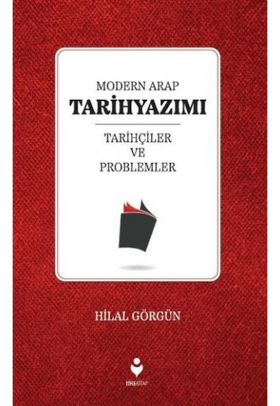 Modern Arap Tarihyazımı Tarihçiler ve Problemler