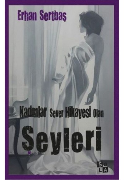 Kadınlar Sever Hikayesi Olan Şeyleri