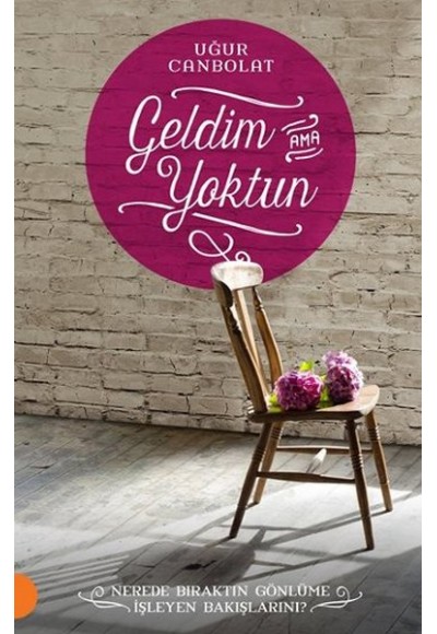 Geldim Ama Yoktun