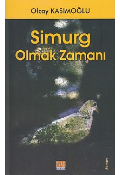 Simurg Olmak Zamanı