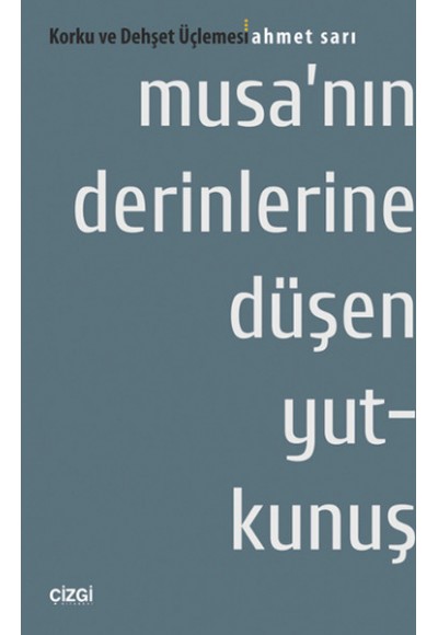 Musa'nın Derinlerine Düşen Yutkunuş