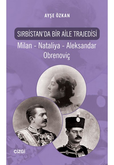 Sırbistan'da Bir Aile Trajedisi  Milan - Nataliya - Aleksandar Obrenoviç
