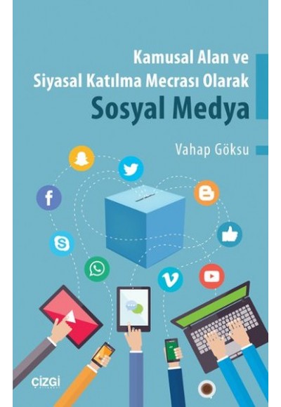Kamusal Alan ve Siyasal Katılma Mecrası Olarak Sosyal Medya