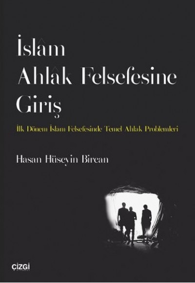 İslam Ahlak Felsefesine Giriş  İlk Dönem İslam Felsefesinde Temel Ahlak Problemleri