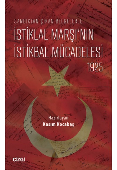 Sandıktan Çıkan Belgelerle  İstiklal Marşı’nın İstikbal Mücadelesi