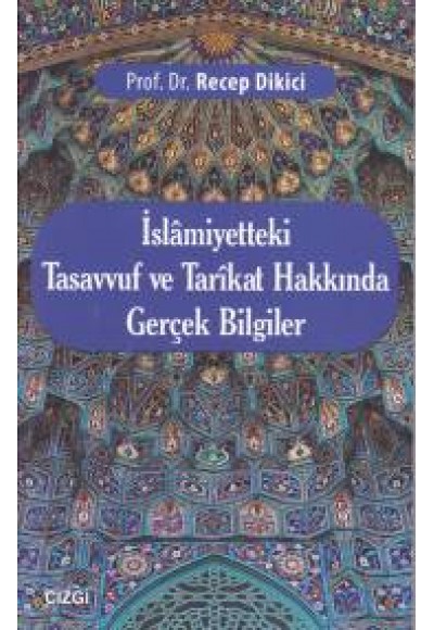 İslamiyetteki Tasavvuf ve Tarikat Hakkında Gerçek Bilgiler