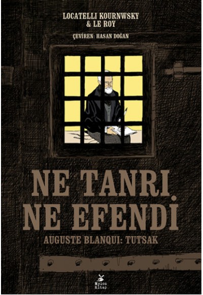 Ne Tanrı, Ne Efendi  Auguste Blanqui: Tutsak