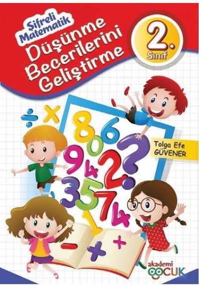 Şifreli Matematik - 2. Sınıf Düşünme Becerilerini Geliştirme