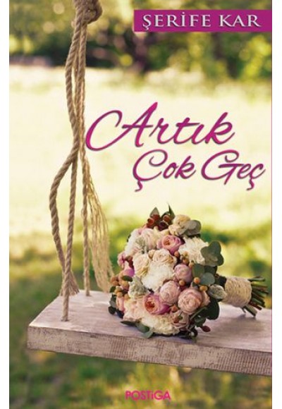 Artık Çok Geç