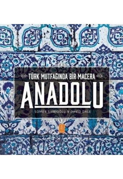 Anadolu Türk Mutfağında Bir Macera