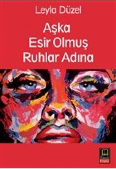 Aşka Esir Olmuş Ruhlar Adına