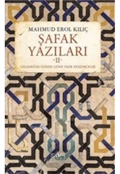 Şafak Yazıları 2 - Geleneğin İzinde Güne Dair Düşünceler