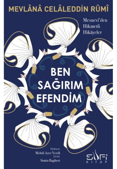 Ben Sağırım Efendim - Mesnevi'den Hikmetli Hikayeler