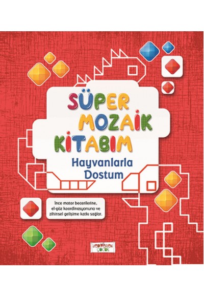 Süper Mozaik Kitabım - Hayvanlarla Dostum