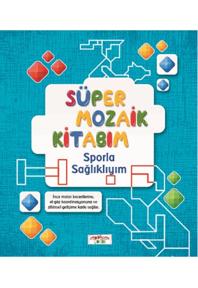 Süper Mozaik Kitabım - Sporla Sağlıklıyım