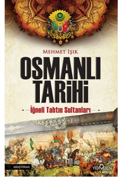 Osmanlı Tarihi - İğneli Tahtın Sultanları