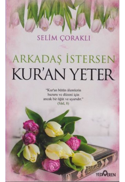 Arkadaş İstersen Kur’an Yeter