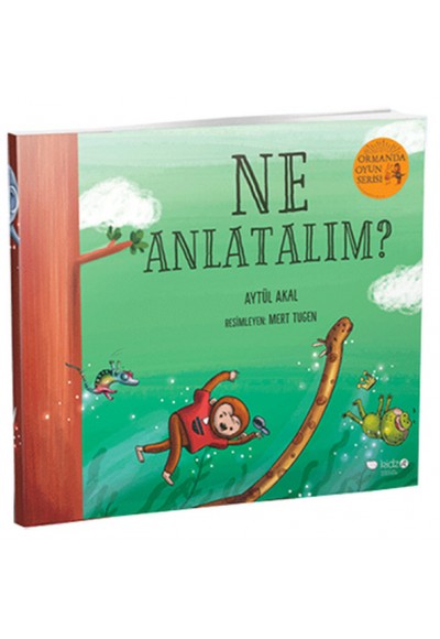 Ormanda Oyun Serisi 3 - Ne Anlatalım?