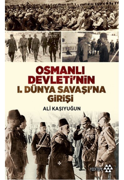 Osmanlı Devletinin 1. Dünya Savaşına Girişi