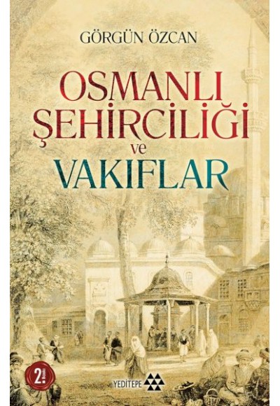 Osmanlı Şehirciliği ve Vakıflar