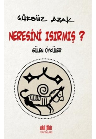 Neresini Isırmış?  Gülen Öyküler