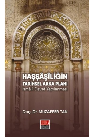 Haşşaşiliğin Tarihsel Arka Planı İsmaili Davet Yapılanması