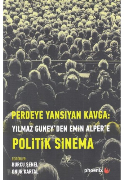 Perdeye Yansıyan Kavga - Yılmaz Güney'den Emin Alper'e Politik Sinema