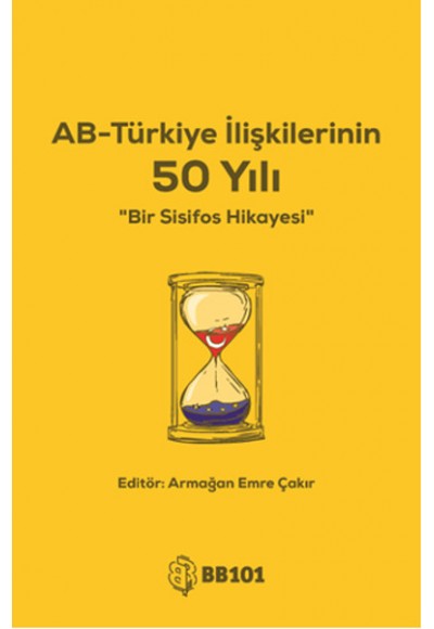 AB - Türkiye İlişkilerinin 50 Yılı