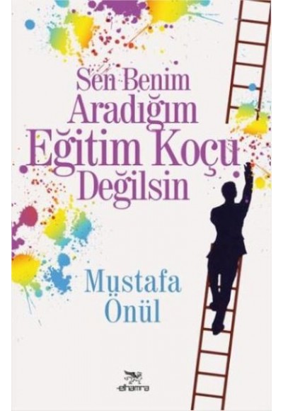 Sen Benim Aradığım Eğitim Koçu Değilsin