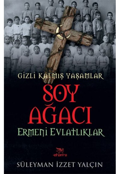 Soy Ağacı - Ermeni Evlatlıklar / Gizli Kalmış Yaşamlar