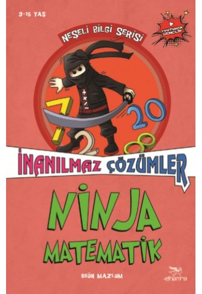 Ninja Matematik İnanılmaz Çözümler -  Neşeli Bilgi Serisi  2