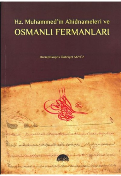 Hz. Muhammedin Ahidnameleri ve Osmanlı Fermanları