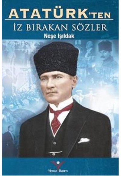 Atatürk'ten İz Bırakan Sözler