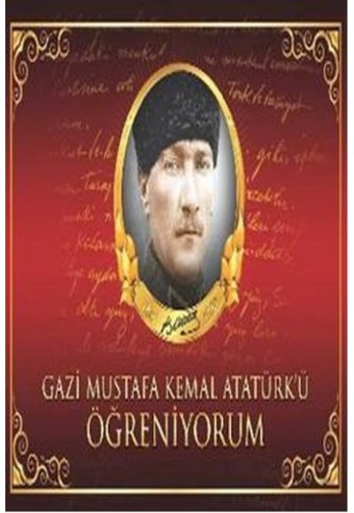 Gazi Mustafa Kemal Atatürk'ü Öğreniyorum